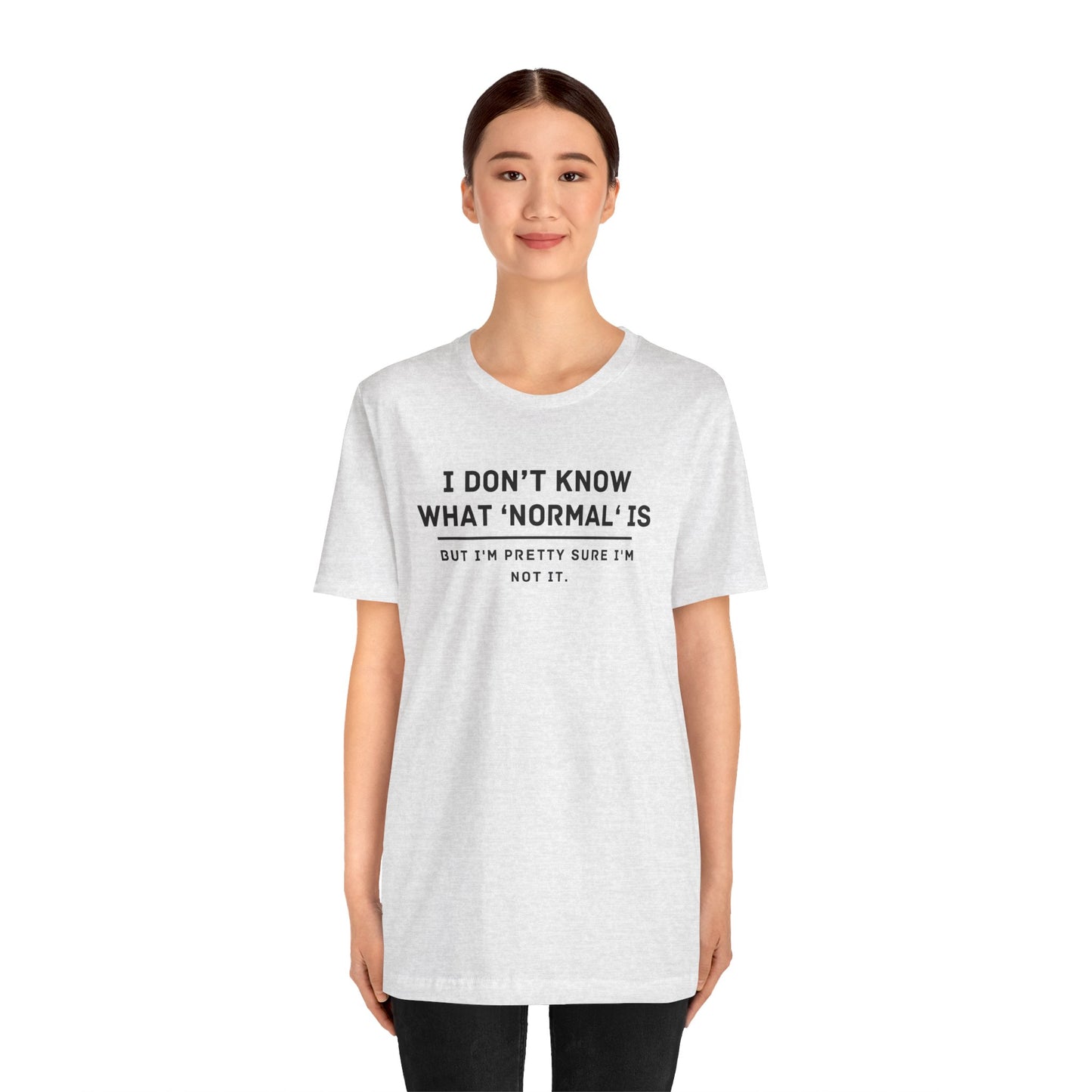 Embrace Uniqueness T-Shirt: 'Normal' Redefined – Stand Out & Express Yourself