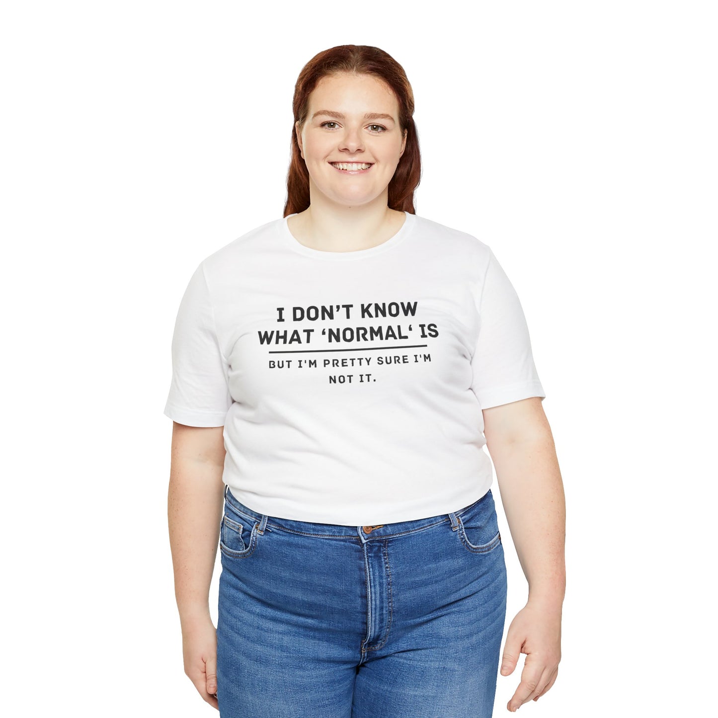 Embrace Uniqueness T-Shirt: 'Normal' Redefined – Stand Out & Express Yourself