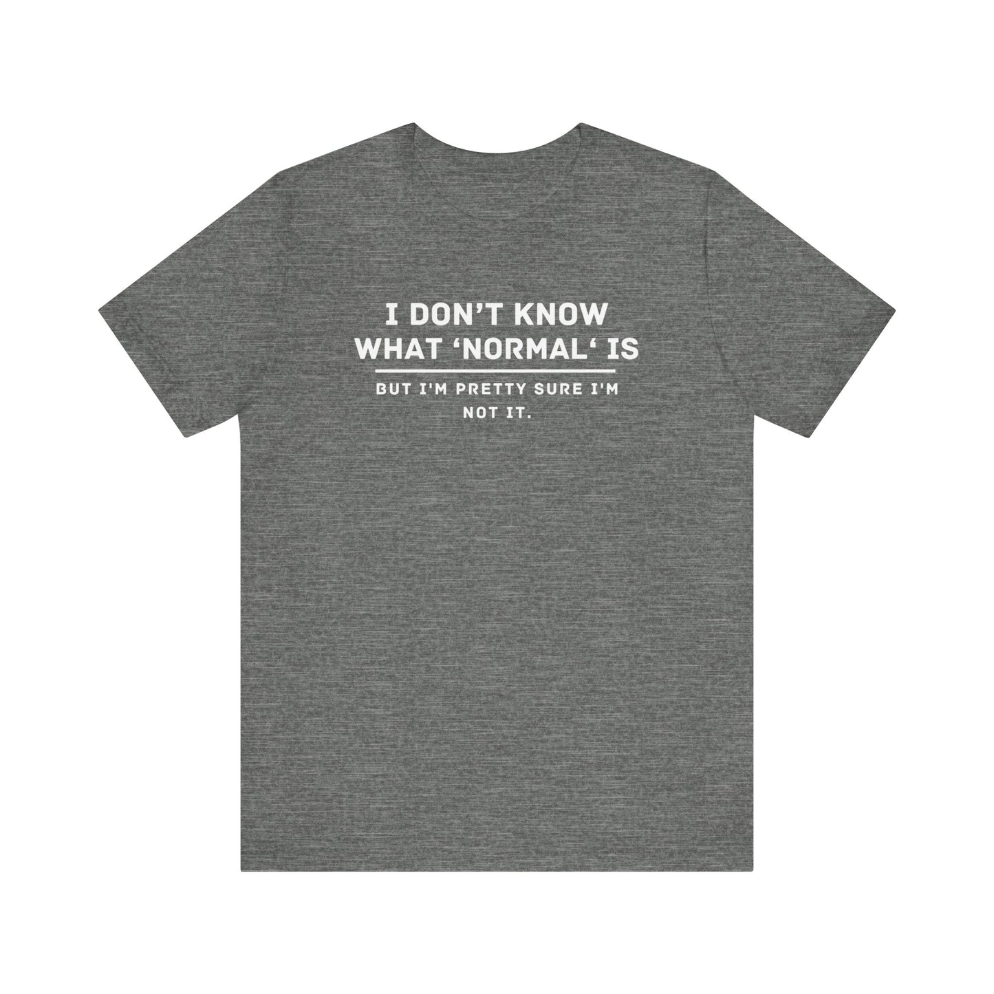 Embrace Uniqueness T-Shirt: 'Normal' Redefined – Stand Out & Express Yourself