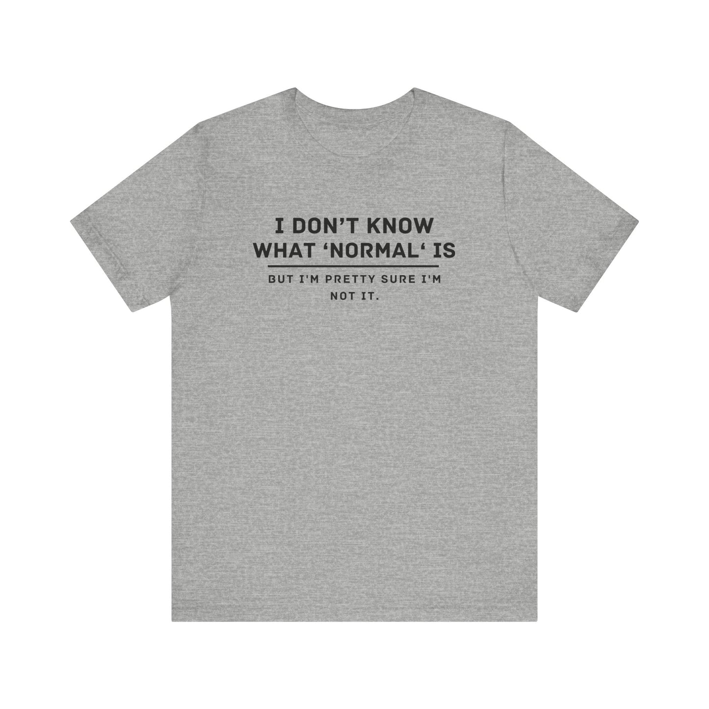 Embrace Uniqueness T-Shirt: 'Normal' Redefined – Stand Out & Express Yourself