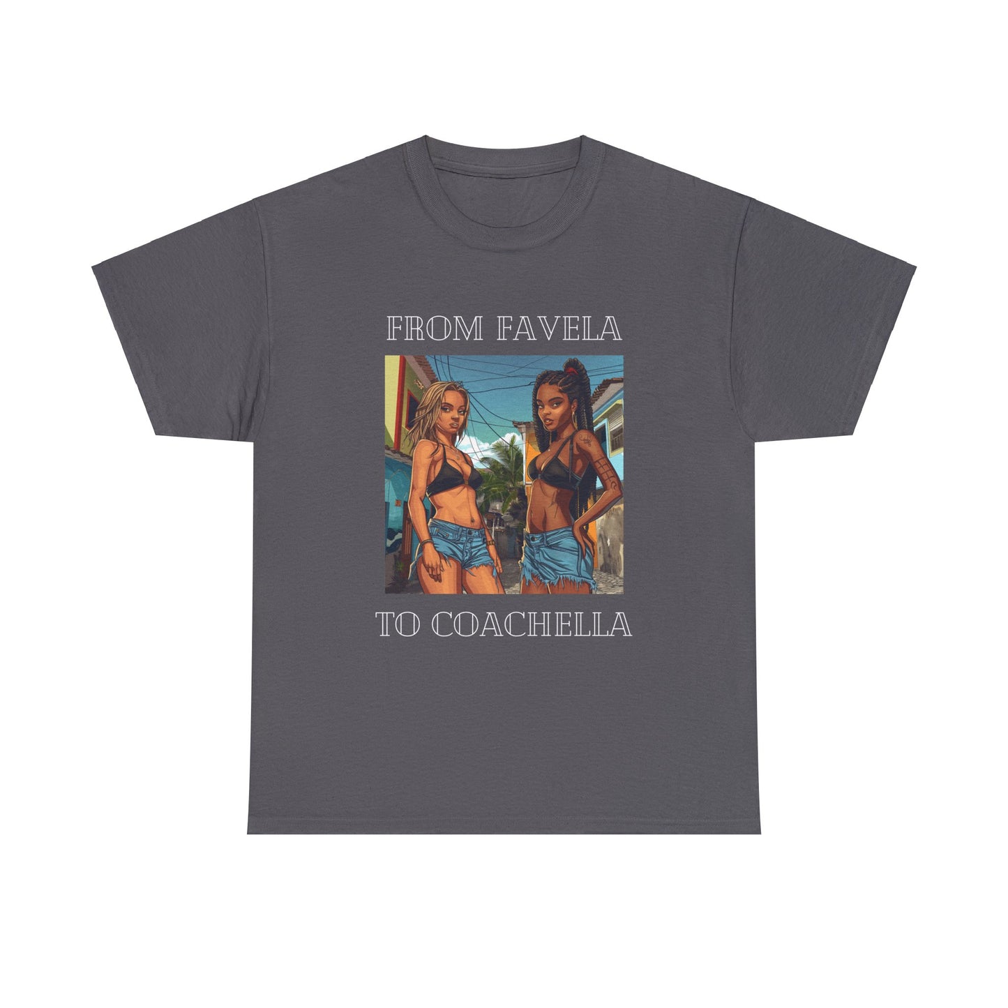 From Favela To Coachella T Shirt, Party T shirt, Coachella, Brazilian Girls T Shirt