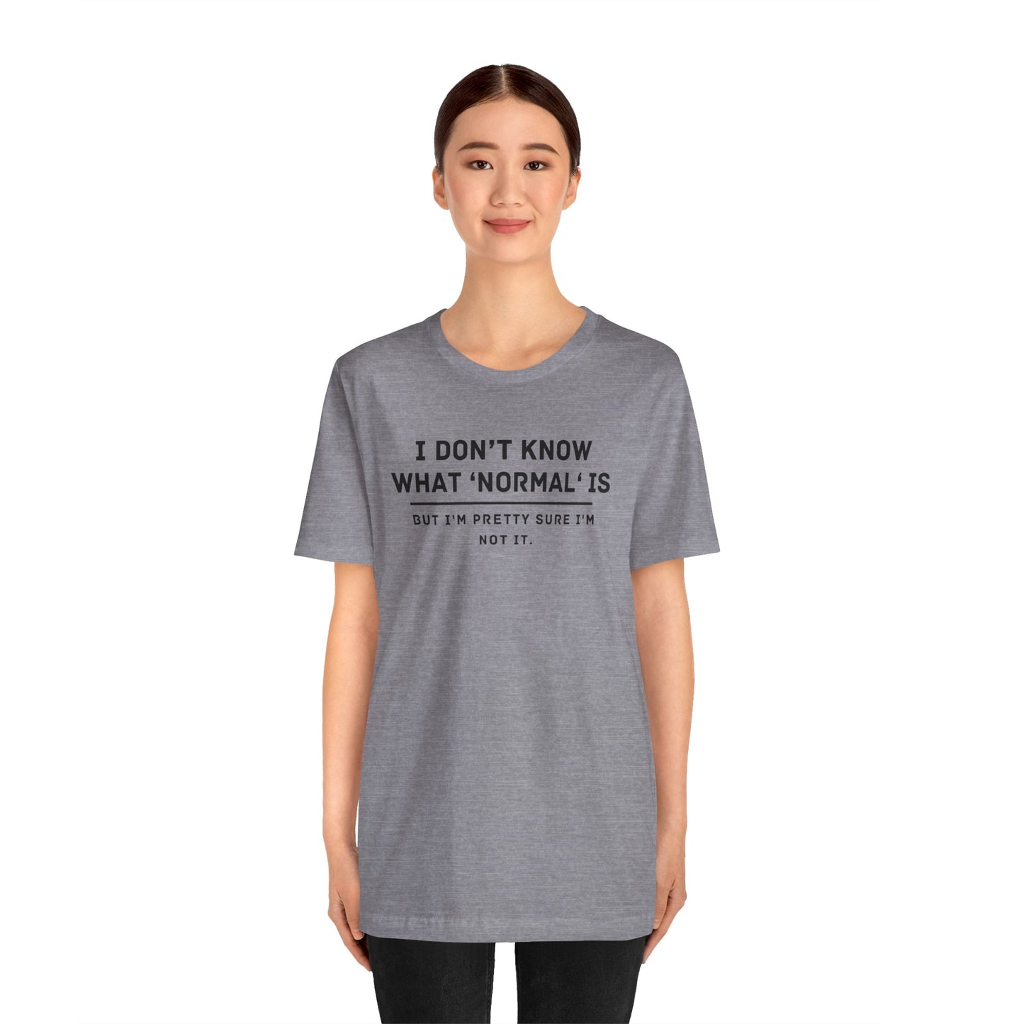 Embrace Uniqueness T-Shirt: 'Normal' Redefined – Stand Out & Express Yourself