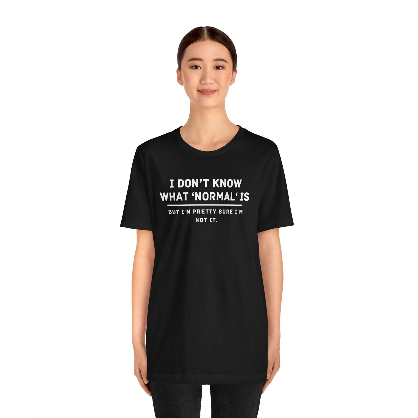 Embrace Uniqueness T-Shirt: 'Normal' Redefined – Stand Out & Express Yourself