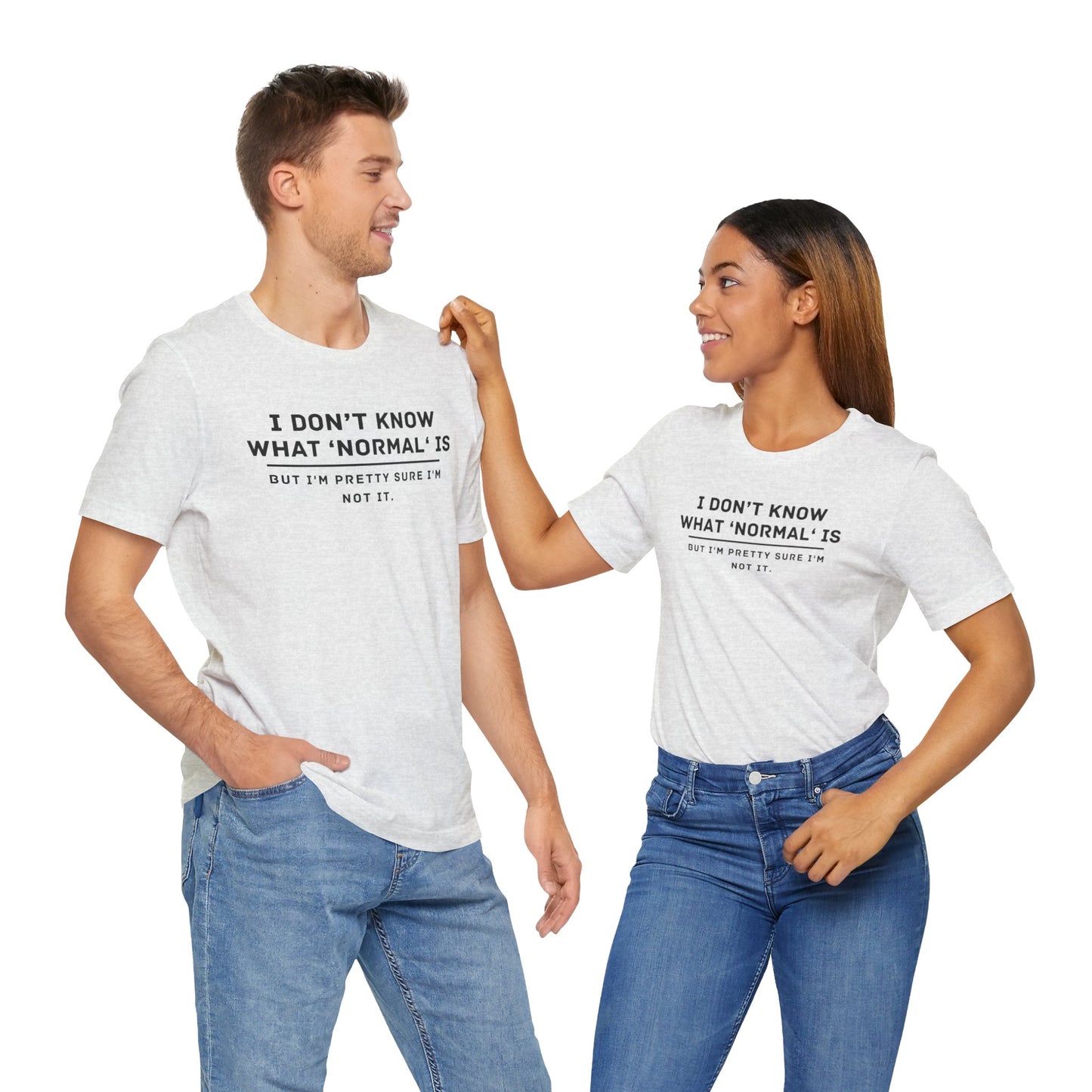 Embrace Uniqueness T-Shirt: 'Normal' Redefined – Stand Out & Express Yourself