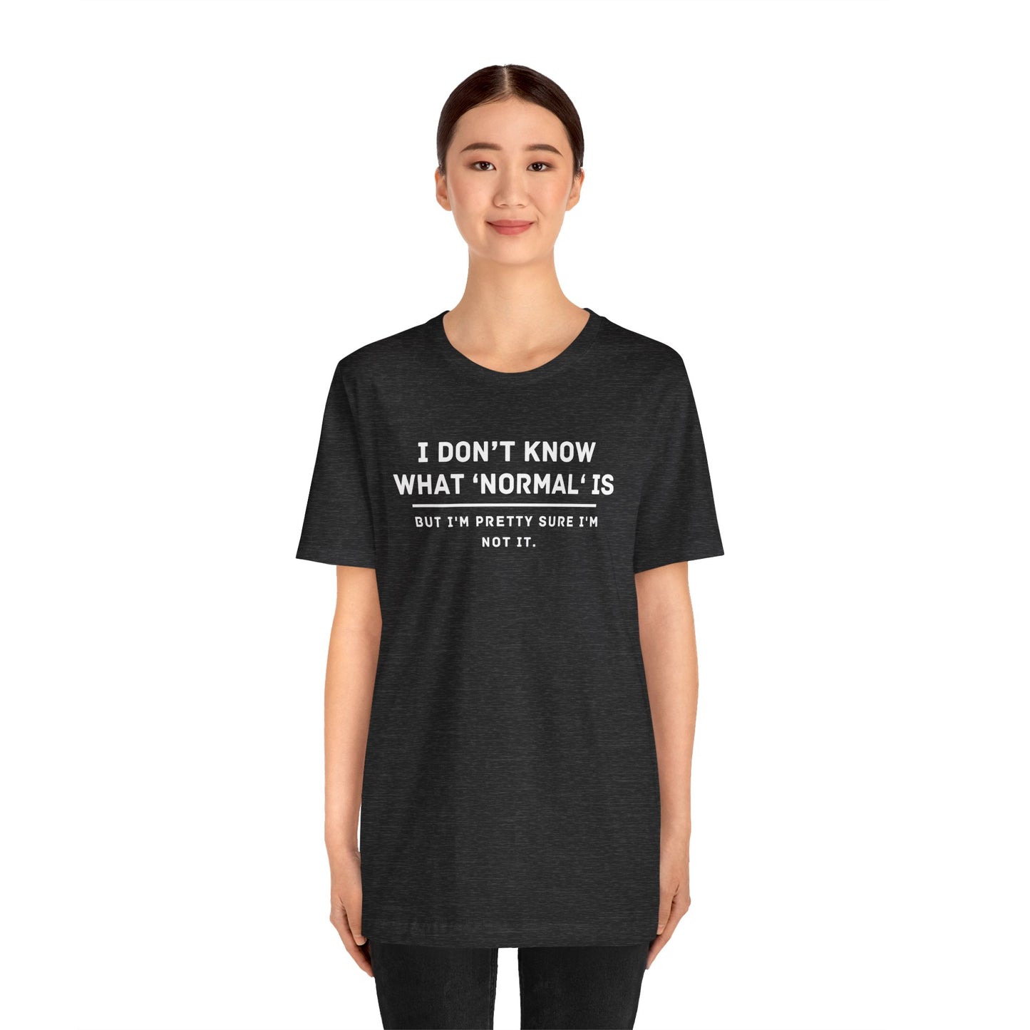 Embrace Uniqueness T-Shirt: 'Normal' Redefined – Stand Out & Express Yourself