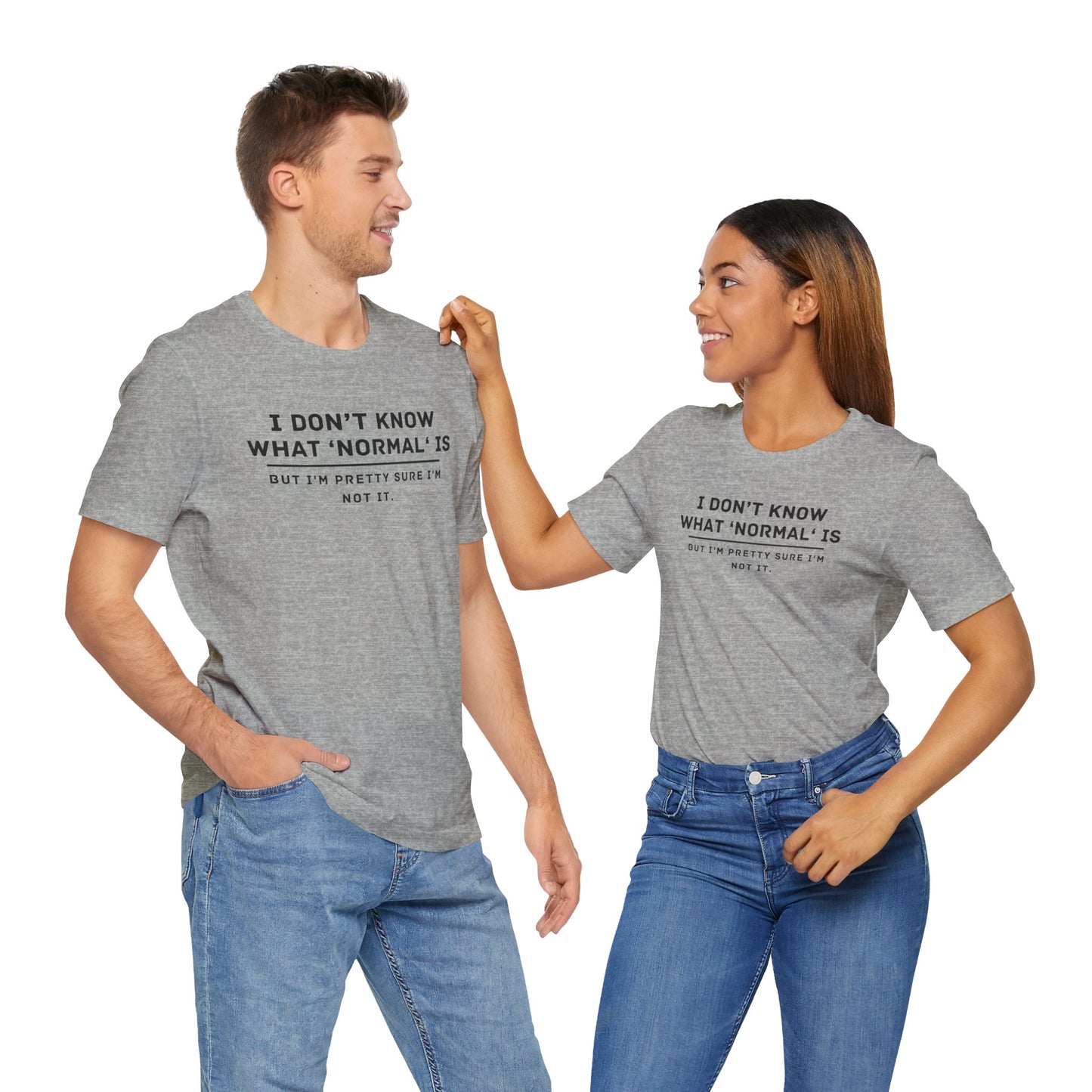 Embrace Uniqueness T-Shirt: 'Normal' Redefined – Stand Out & Express Yourself