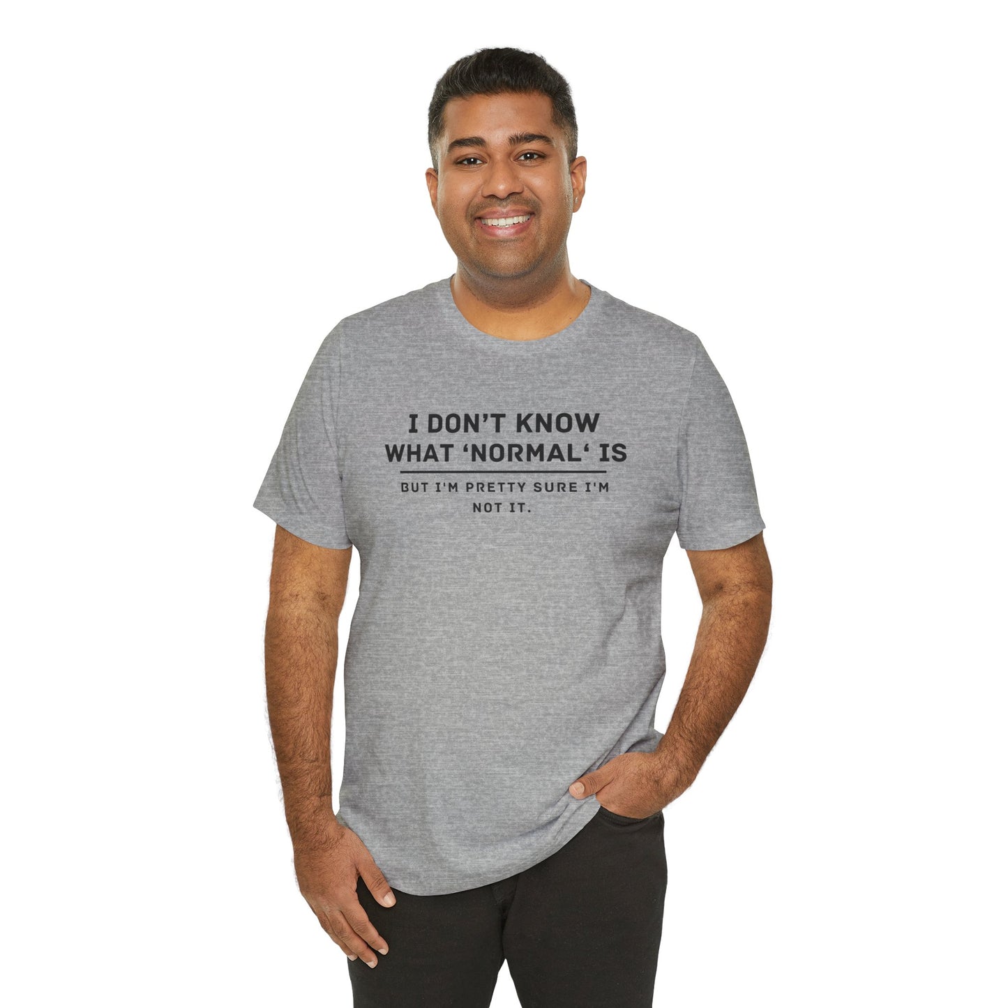 Embrace Uniqueness T-Shirt: 'Normal' Redefined – Stand Out & Express Yourself