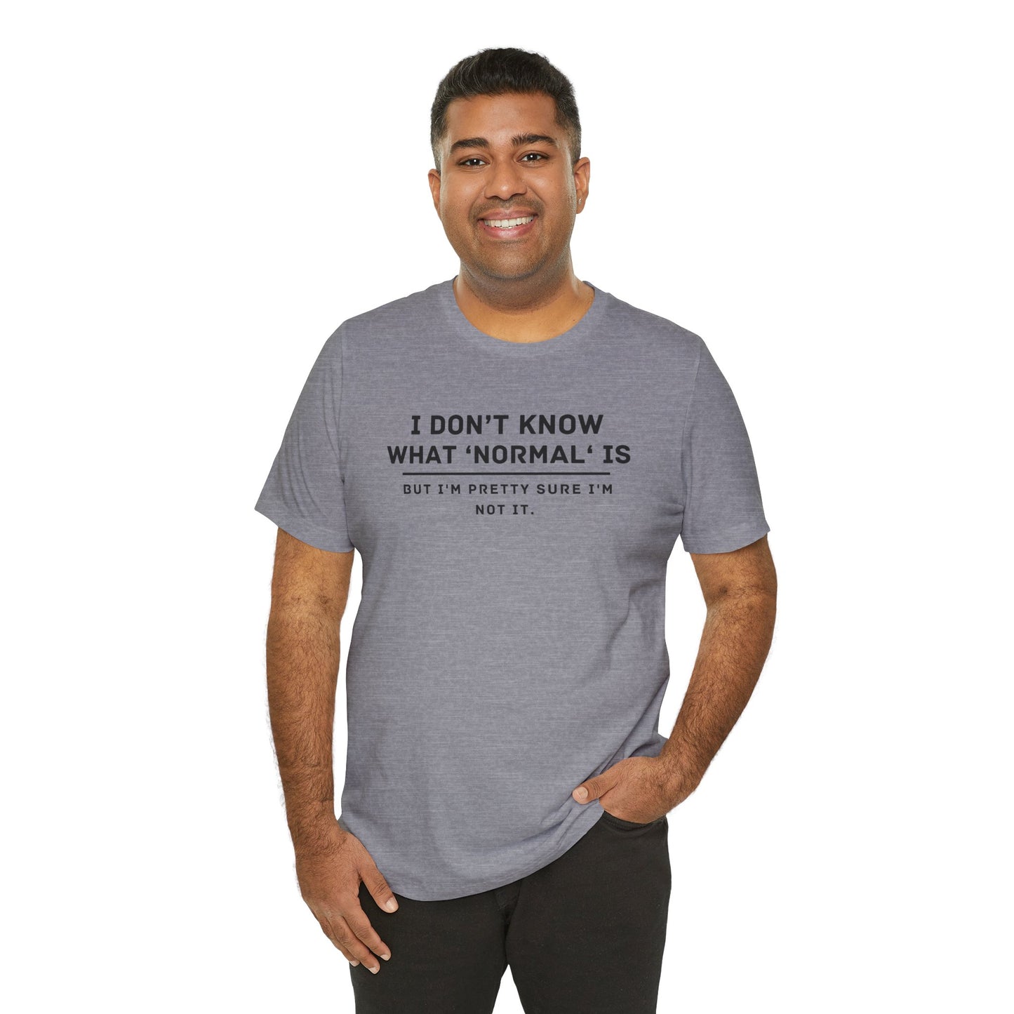 Embrace Uniqueness T-Shirt: 'Normal' Redefined – Stand Out & Express Yourself