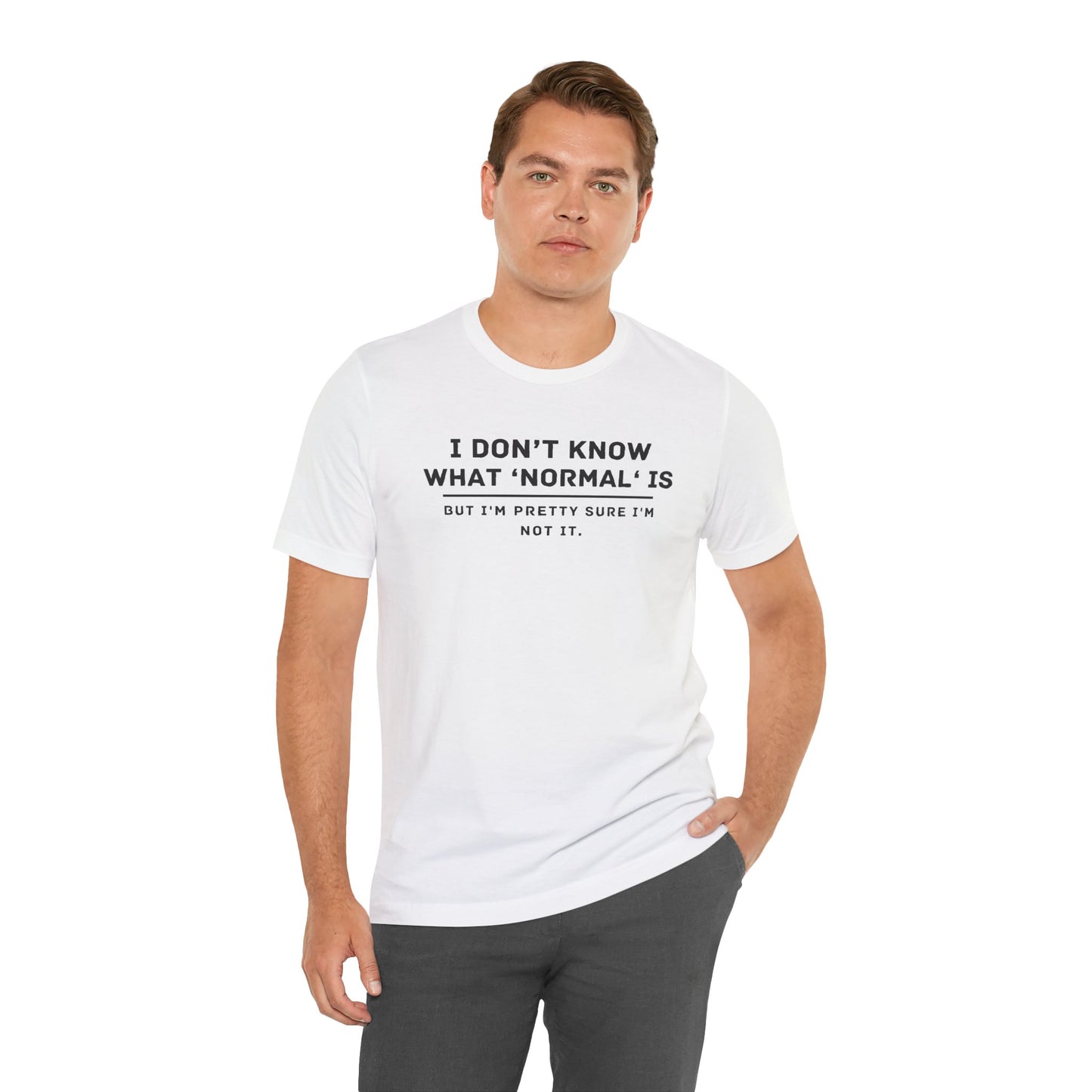 Embrace Uniqueness T-Shirt: 'Normal' Redefined – Stand Out & Express Yourself